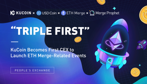 “Triple First” — KuCoin Becomes First CEX to Launch ETH Merge-Related Events (Photo: Business Wire)