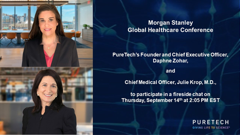 PureTech’s Daphne Zohar, Founder and Chief Executive Officer, and Julie Krop, M.D., Chief Medical Officer, will participate in a fireside chat at the Morgan Stanley Global Healthcare Conference in New York City on Wednesday, September 14, 2022, at 2:05pm EDT. (Graphic: Business Wire)
