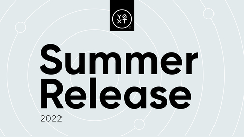 Yext's Summer ‘22 Release is now available for general access. (Graphic: Yext)