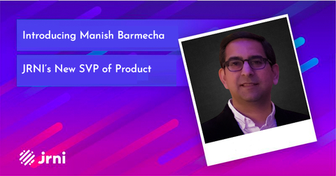 Introducing Manish Barmecha, SVP of Product, JRNI (Photo: Business Wire)
