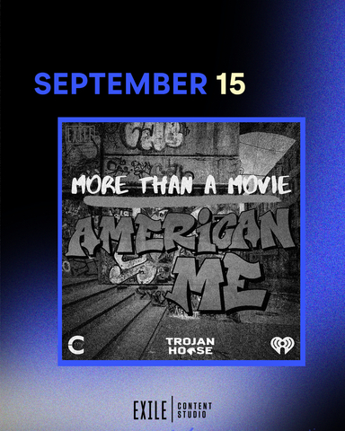Candle Media’s Exile Content Studio, in collaboration with Trojan Horse Media and iHeartMedia’s My Cultura, present More Than a Movie: American Me (Graphic: Business Wire)