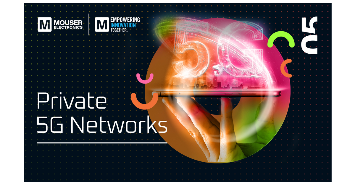 Mouser Dives into the Possibilities of Private 5G Networks in Fifth Empowering Innovation Together Episode