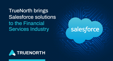 TrueNorth brings Salesforce solutions to Financial Services Industry (Graphic: Business Wire)