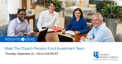 Members of The Church Pension Fund Investment Team will discuss their backgrounds and responsibilities, their long-term investment strategies, and how they approach their work during this virtual conversation. (Photo: Business Wire)