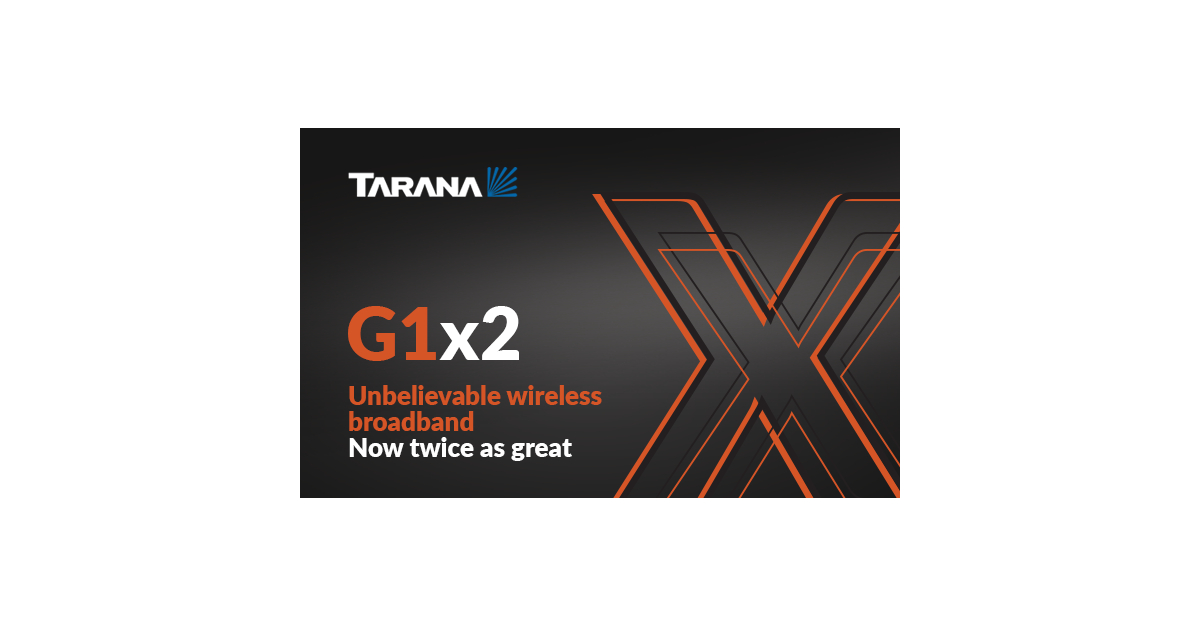 Tarana Announces G1x2 Wireless, Showcasing High-Performance Broadband with Unprecedented Economics and Speed