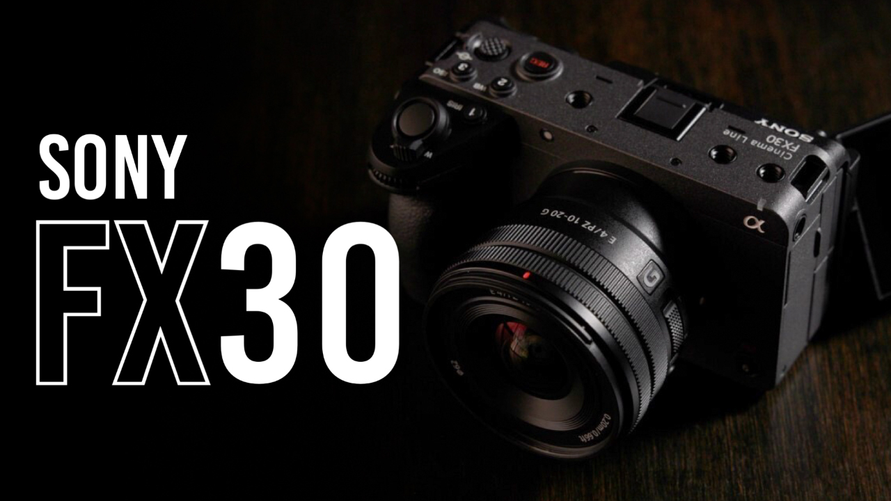 Sony Announces FX30 Cinema APS-C Camera; Preorder and More 