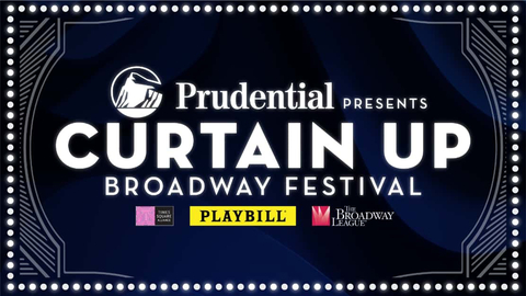 For the second year in a row, Prudential Financial, Inc., in collaboration with Playbill, Times Square Alliance, and The Broadway League, is proud to be the title sponsor of the Curtain Up Broadway Festival. (Graphic: Business Wire)