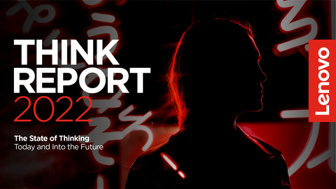 Lenovo Think Report 2022: The State of Thinking Today and Into the Future (Photo: Business Wire)