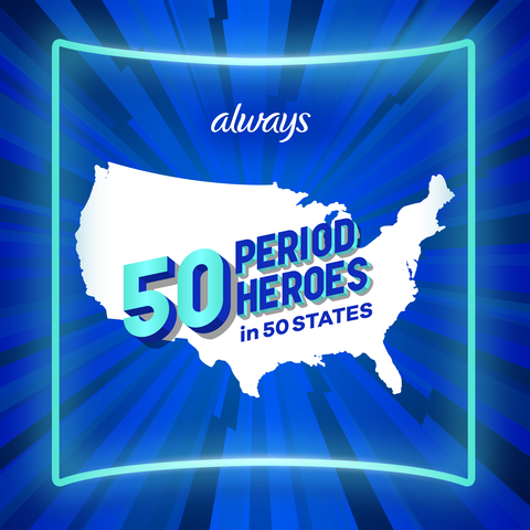 Always launches first-ever team of “50 Period Heroes” across the country to help #EndPeriodPoverty (Graphic: Business Wire)