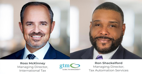 Ross McKinney, Managing Director of International Tax Services, and Ron Shackelford, Managing Director of Tax Automation Services, have joined GTM as the firm continues to invest in growth. (Photo: Business Wire)