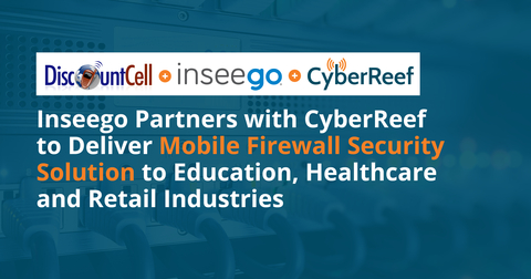 Inseego and CyberReef partner to deliver 5G solutions that are CIPA, HIPAA, and PCI compliant. Exclusively available through DiscountCell, a NASPO contract holder. (Graphic: Business Wire)