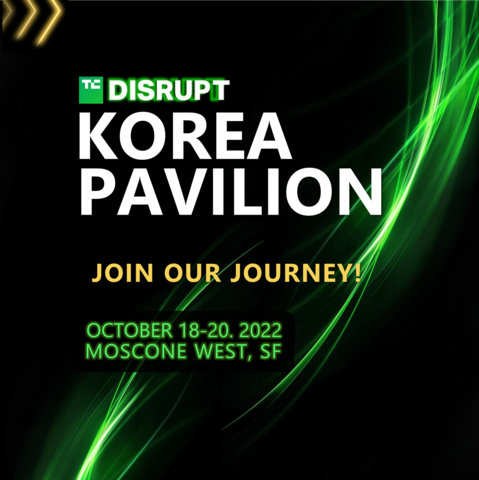 Visit Korea Pavilion hosted by KOTRA and KITRI at TechCrunch Disrupt 2022 during Oct. 18 - 20 in San Francisco (Graphic: Business Wire)