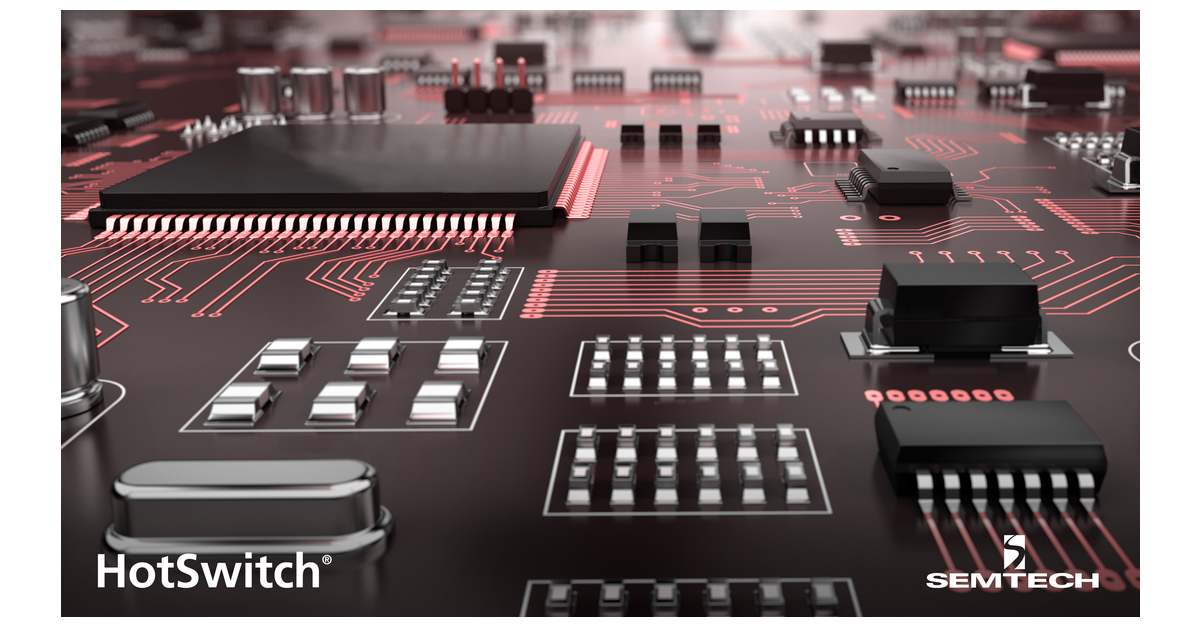 Semtech Introduces the HotSwitch® Platform for Superior System Protection of Electronic Systems Against Transient and Steady-State Fault Conditions for Industrial, Telecom and Consumer Applications
