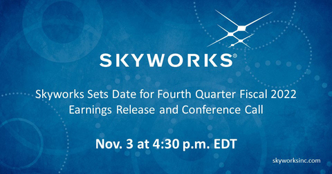 Skyworks Sets Date for Fourth Quarter Fiscal 2022 Earnings Release and Conference Call. (Graphic: Business Wire)