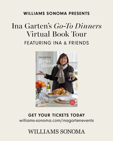 Williams Sonoma Launches Virtual Event Series for Ina Garten's new Go-To Dinners Cookbook