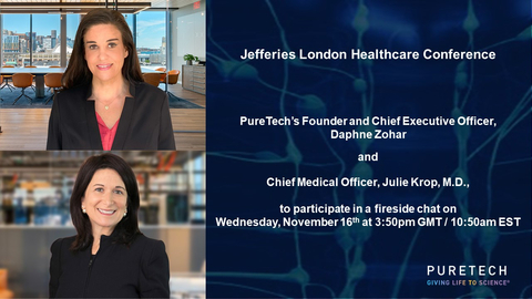 PureTech’s Daphne Zohar, Founder and Chief Executive Officer, and Julie Krop, M.D., Chief Medical Officer, will participate in a fireside chat at the Jefferies London Healthcare Conference in London, UK, on Wednesday, November 16, 2022, at 3:50pm GMT / 10:50am EST. (Photo: Business Wire)