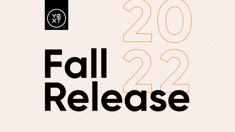 Yext's Fall ’22 Release is now available for early access. (Graphic: Yext)