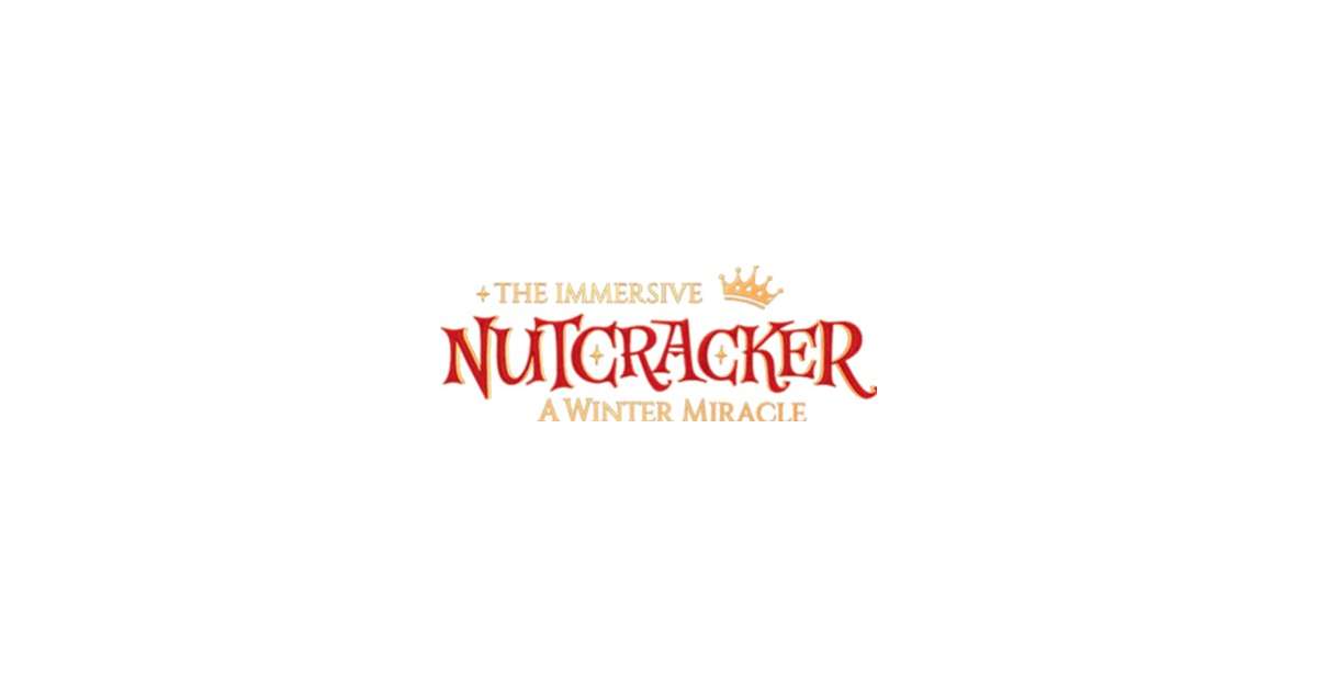 The Immersive Nutcracker, A Winter Miracle Presented by We Energies