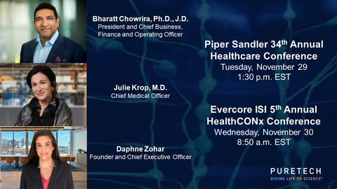 PureTech’s Daphne Zohar, Founder and Chief Executive Officer, Bharatt Chowrira, Ph.D., J.D., President and Chief Business, Finance and Operating Officer, and Julie Krop, M.D., Chief Medical Officer, will participate in fireside chats at the Piper Sandler 34th Annual Healthcare Conference and the Evercore ISI 5th Annual HealthCONx Conference (Graphic: Business Wire)