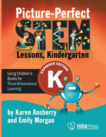 Picture-Perfect STEM Lessons, Kindergarten, Expanded Edition: Using Children's Books for Three-Dimensional Learning available now for purchase at https://my.nsta.org/resource/126060. (Photo: Business Wire)