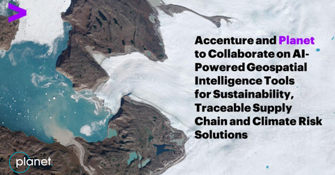 original Accenture has entered into a collaboration agreement with Planet to help power decision-making at organizations across myriad industries including agriculture, consumer packaged goods, energy, forestry and government. (Photo: Business Wire)