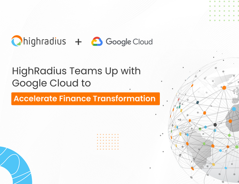 HighRadius Teams Up with Google Cloud to Accelerate Finance Transformation. The new partnership will accelerate the availability and deployment of HighRadius’ CFO solutions on Google Cloud. (Graphic: Business Wire)