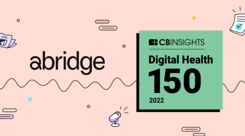 Abridge is a 2022 CB Insights' top digital health company. (Graphic: Business Wire)