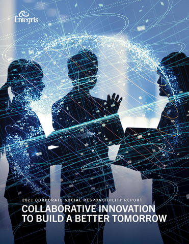 Entegris publishes latest CSR Report -- Collaborative Innovation To Build A Better Tomorrow (Graphic: Entegris)