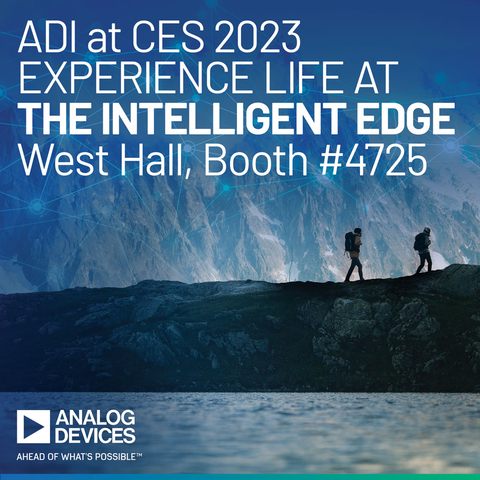 Join Analog Devices at CES 2023 (West Hall, Booth #4725) to experience life at the Intelligent Edge. (Graphic: Business Wire)