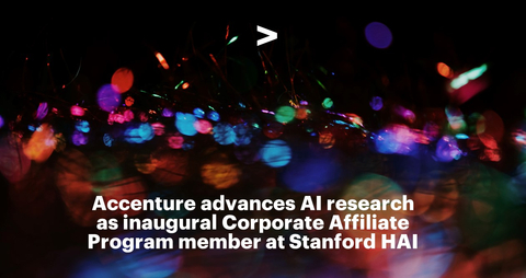 Accenture today announced its membership in the Corporate Affiliate Program of the Stanford Institute for Human-Centered Artificial Intelligence (HAI), an organization dedicated to guiding and building the future of artificial intelligence (AI). (Photo: Business Wire)