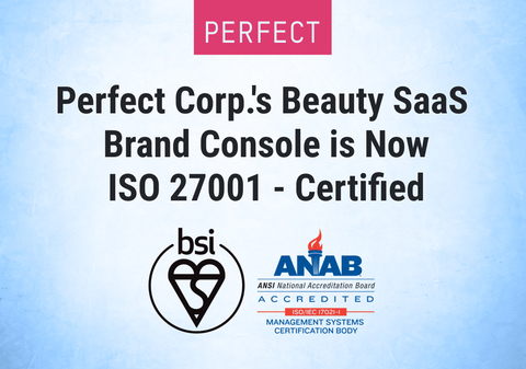 Perfect Corp.'s Beauty SaaS Brand Console Receives ISO 27001 Certification (Photo: Business Wire)
