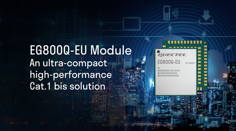 original EG800Q-EU - ultra-compact, high-performance Cat.1 bis solution (Graphic: Business Wire)