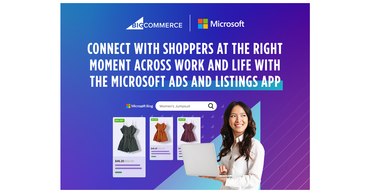 BigCommerce Releases Microsoft Ads and Listings, Opening New Channels for Merchants to Reach Highly Motivated Buyers