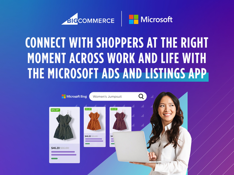 New Microsoft Ads and Listings integration gives BigCommerce merchants the ability to showcase product ad campaigns to reach millions of potential new customers searching across the Microsoft Advertising Network including Microsoft Bing, Microsoft Edge and more. (Graphic: Business Wire)
