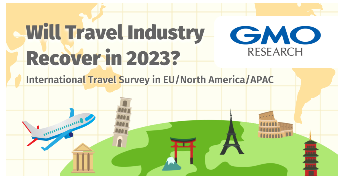 GMO Research Travel Survey: Distinct Patterns in International Travel Intentions Among APAC, Europe and North America