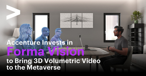 Accenture has made a strategic investment, through Accenture Ventures, in Forma Vision, a provider of live-streamed, volumetric video technology that enables 3D holographic images of people, objects and environments to be beamed into the metaverse from any office, home or other location. (Photo: Business Wire)