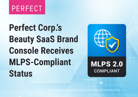 Compliance with the China Multi-Level Protection Scheme reiterates Perfect Corp.’s unwavering commitment to data security and protection (Graphic: Business Wire)