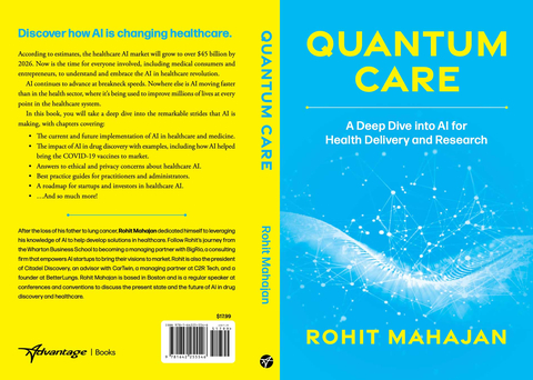 In Quantum Care: A Deep Dive into AI for Health Delivery and Research, Rohit takes us on his personal journey leveraging his real-world experiences and thoughtful insights to help us grasp how AI is becoming ubiquitous in our everyday lives and how AI and machine learning will in the very near future change the very nature of the healthcare industry. The book also provides a roadmap for investors and startups looking to leverage the exponential growth opportunities being made available by AI healthcare solutions, particularly in the areas of drug discovery and medical research. With an easy-to-read style, Rohit makes once science fiction concepts such as quantum computers and digital replicas of human organs understandable so that healthcare professionals and medical consumers alike can come not to fear AI, but embrace it and feel excited about this new world we are all soon to find ourselves in. (Photo: Business Wire)