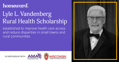 original The Lyle L. Vandenberg Rural Health Scholarship will be awarded annually to students in the University of Wisconsin-Madison School of Medicine and Public Health, School of Nursing, or School of Pharmacy, who demonstrate a commitment to improving healthcare access and reducing disparities in small towns and rural communities. (Graphic: Business Wire)