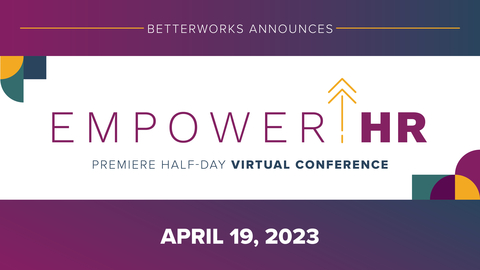 EmpowerHR, presented by Betterworks, will take place on April 19, 2023 from 9:00 a.m. to 2:10 p.m. Pacific Time. (Graphic: Business Wire)