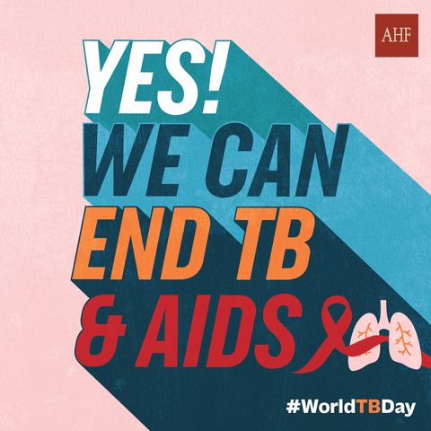 AIDS Healthcare Foundation (AHF) is marking World TB Day by holding “Yes! We Can End TB” events across several of its 45 country teams. All teams also are sending letters to their respective heads of state asking them to attend the United Nations High-Level Meeting on TB this September. (Graphic: Business Wire)