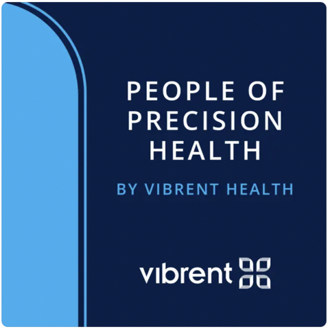 People of Precision Health Podcast, a series by Vibrent Health