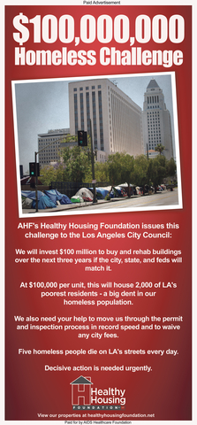 Housing justice advocates from AHF and its housing division, Healthy Housing Foundation (HHF), are issuing a $100 million matching challenge to the Los Angeles City Council. A full-page, full color advocacy ad set to run Sunday, April 9, 2023, in the main news section of the Los Angeles Times will announce the "100,000,000 Homeless Challenge." (Graphic: Business Wire)