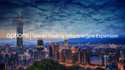 Options Technology Announces Onshore Trading Infrastructure and Colocation Services in Taiwan. With the onshore expansion, Options Technology is well-positioned to meet the growing demand for Tier 1 Trading Infrastructure services and Market Data solutions from global institutional clients. (Graphic: Business Wire)