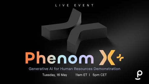 “Experience Phenom X+” live event will showcase how generative AI enables HR teams to achieve unprecedented levels of productivity. (Graphic: Business Wire)
