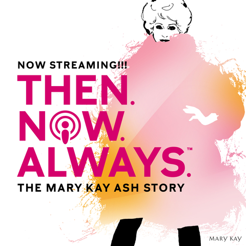 Mary Kay Ash’s story is told in triumphant detail in a 40-minute podcast special, featuring never-before-shared stories, interviews, and insight into the business legend. (Graphic: Mary Kay Inc.)