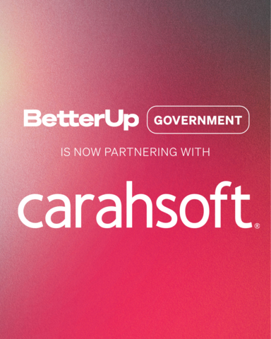 BetterUp®, the human transformation company, and inventor of virtual coaching, and Carahsoft Technology Corp., the Trusted Government IT Solutions Provider® today announced a partnership. Under the agreement, Carahsoft will serve as BetterUp’s Master Government Aggregator®, making the company’s industry leading mission readiness solution available to the Public Sector through Carahsoft’s reseller partners, NASA Solutions for Enterprise-Wide Procurement (SEWP) V, Information Technology Enterprise Solutions – Software 2 (ITES-SW2), National Cooperative Purchasing Alliance (NCPA), and OMNIA Partners contracts. (Graphic: Business Wire)