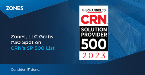 Zones is proud to secure the #30 spot on CRN's Solution Provider (SP) 500 list for 2023! (Graphic: Business Wire)