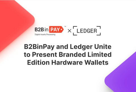 B2BinPay Joins Forces with Ledger to Offer Customized Limited Edition Hardware Wallets (Graphic: Business Wire)