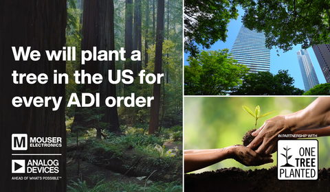Mouser and ADI have pledged to donate funds to One Tree Planted with the goal to plant up to 50,000 trees across the United States. (Photo: Business Wire)